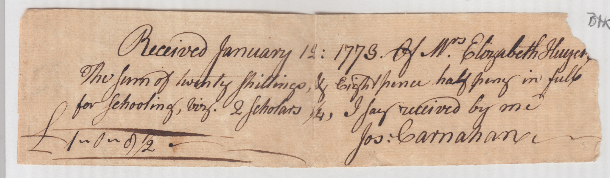 BH064, 1773-01-12 Receipt, Jos. Carnahan to Elizabeth Huyck, Twenty Shillings & Eight Pence Half Peny in Full for Schooling
